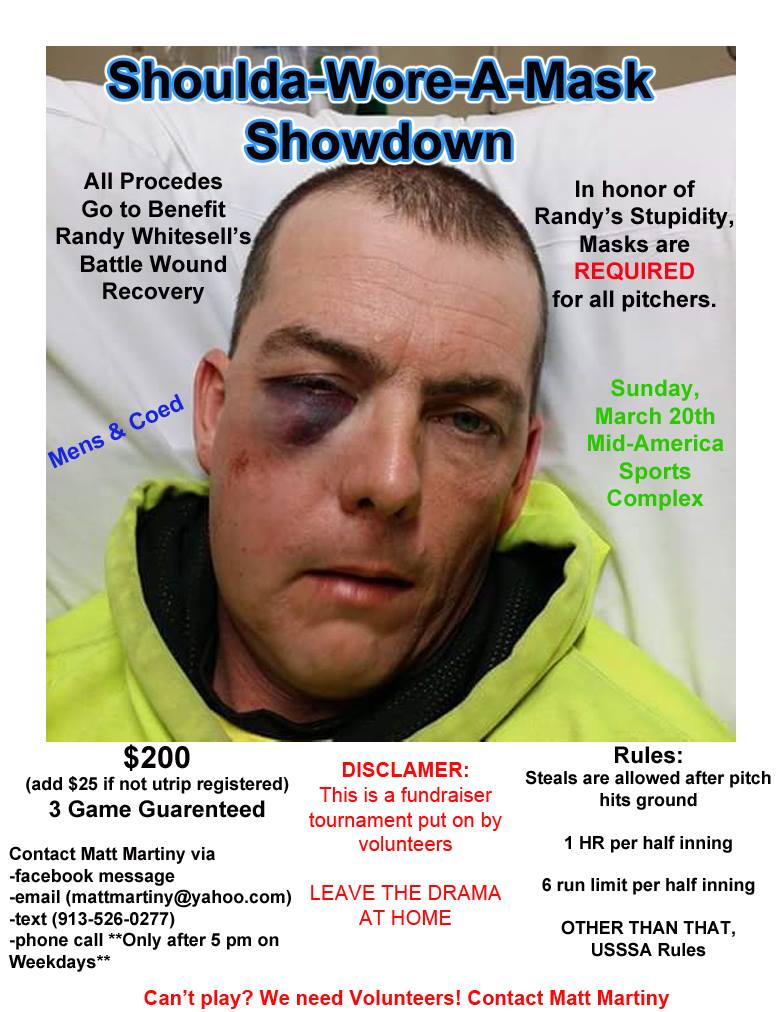 The flyer for a charity tournament I put on for a teammate that got hit in the face with a line drive.
